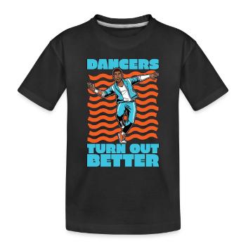 Dance Teacher Dancers Turn Out Better Choreography - Kids' Premium Organic T-Shirt - black - Front