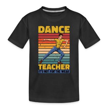 Professeur de danse Ce n’est pas pour le chorégraphe faible - T-shirt bio Premium Enfant - noir - Devant