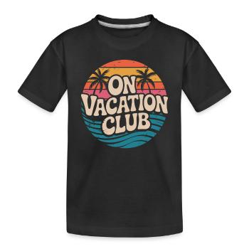 Vacation Club Summer Festival Vacation Beach Vacation - Kids' Premium Organic T-Shirt - black - Front