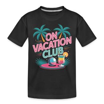Vacation Club Summer Festival Vacation Beach Vacation - Kids' Premium Organic T-Shirt - black - Front