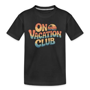 Vacation Club Summer Festival Vacation Beach Vacation - Kids' Premium Organic T-Shirt - black - Front