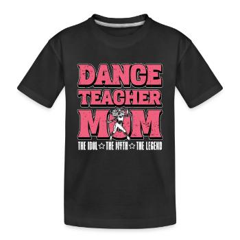 Professeur de danse Maman L’idole L’amoureuse de la danse et du sport - T-shirt bio Premium Enfant - noir - Devant