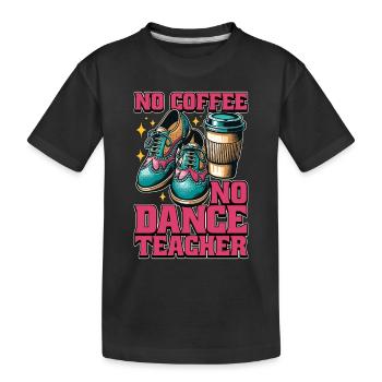 Professeur de danse Pas de café Pas de danse Amateur de café - T-shirt bio Premium Enfant - noir - Devant