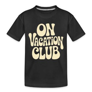 Vacation Club Summer Festival Vacation Beach Vacation - Kids' Premium Organic T-Shirt - black - Front