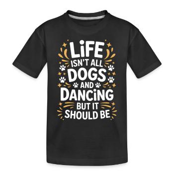 Dancing Saying Dog Dance Funny Dancing Gift - Kids' Premium Organic T-Shirt - black - Front