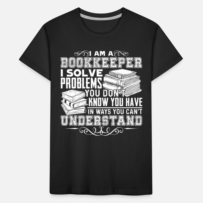 Bookkeeper Bookkeeper Solve Problems Kids' Premium Organic T-Shirt