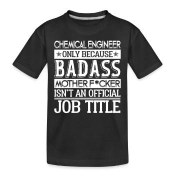 Chemical Engineer Isn't An Official Job Title - Kids' Premium Organic T-Shirt - black - Front