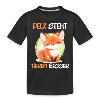 Tierschutz PELZ STEHT TIEREN BESSER Lustig - Kinder Premium Bio T-Shirt - Schwarz - Vorne