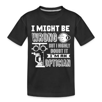 Optician I am An Optician - Kids' Premium Organic T-Shirt - black - Front