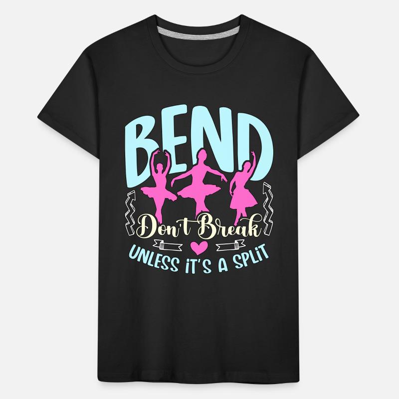 Professeur de danse Bend Don’t Break Unless It Be Dancing T-shirt bio Premium Enfant