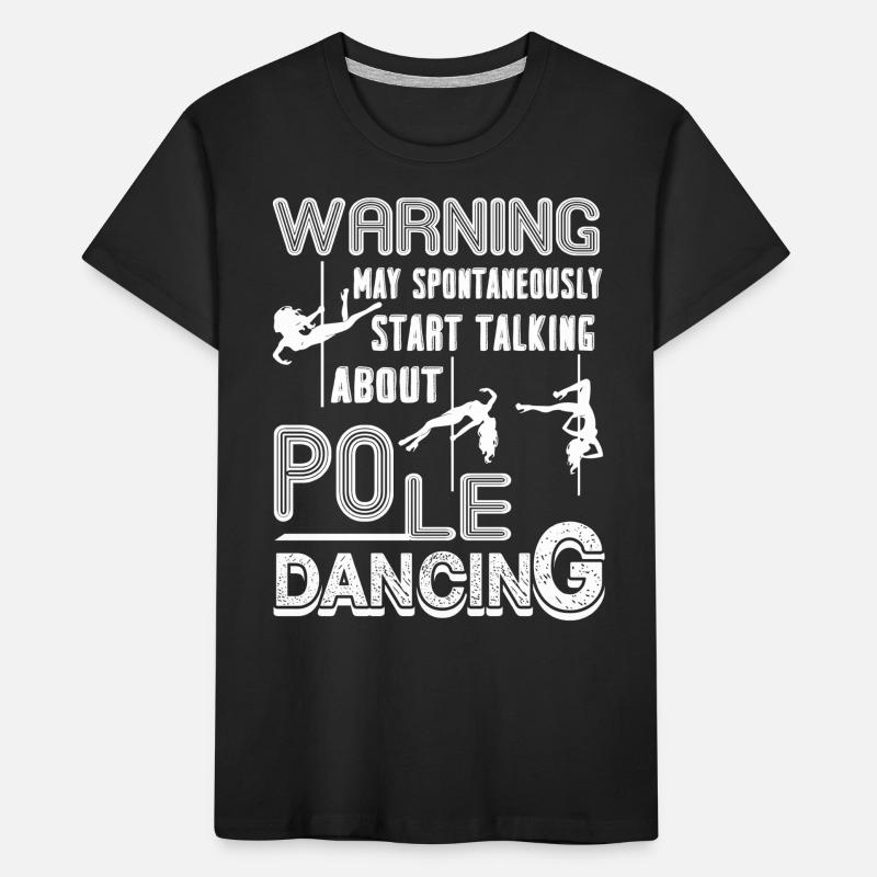 Pole Dancing Talking About Pole Dancing Kids' Premium Organic T-Shirt