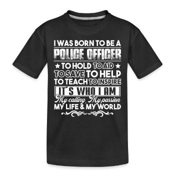 Police Officer Born To Be A Police Officer - Kids' Premium Organic T-Shirt - black - Front