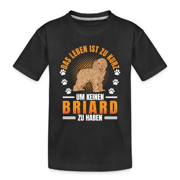 Keinen Briard haben Berger de Brie - Kinder Premium Bio T-Shirt - Schwarz - Vorne