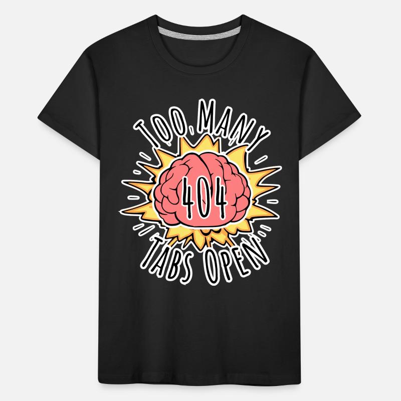 Error 404 Brain Explosion - Too Many Tabs Open! Kids' Premium Organic T-Shirt