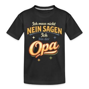 Ich Muss Nicht Nein Sagen | Ich Bin Der Opa - Kinder Premium Bio T-Shirt - Schwarz - Vorne