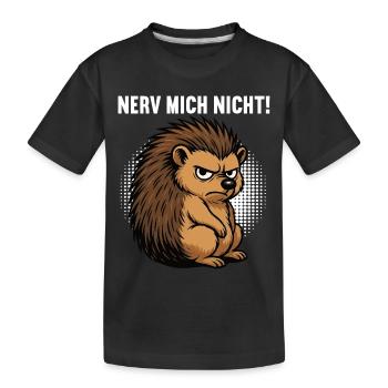 Nerv Mich Nicht Igel Igelliebhaber Igelfan Stachel - Kinder Premium Bio T-Shirt - Schwarz - Vorne