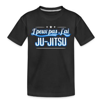 Ju-Jitsu - j'peux pas , j'ai Ju-Jitsu - T-shirt bio Premium Enfant - noir - Devant