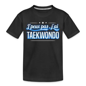 Taekwondo - j'peux pas , j'ai Taekwondo - T-shirt bio Premium Enfant - noir - Devant