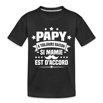 Papy a toujours raison si mamie est d'accord - T-shirt bio Premium Enfant - noir - Devant