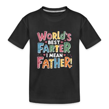 World's bestfather i mean Father! - Kids' Premium Organic T-Shirt - black - Front