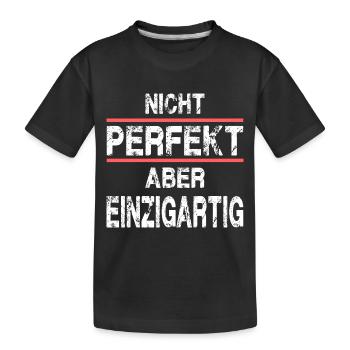 Nicht Perfekt Aber Einzigartig - Kinder Premium Bio T-Shirt - Schwarz - Vorne