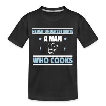 Unterschätze niemals einen Mann, der kocht - Kinder Premium Bio T-Shirt - Schwarz - Vorne
