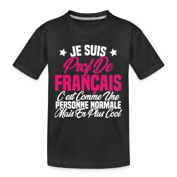 Je suis prof de français Cadeau Prof - T-shirt bio Premium Enfant - noir - Devant