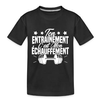 Ton Entrainement C'est Mon échauffement - T-shirt bio Premium Enfant - noir - Devant