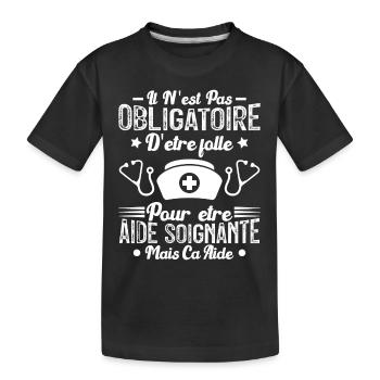 Folle et aide-soignante Humour Aide-soignante - T-shirt bio Premium Enfant - noir - Devant