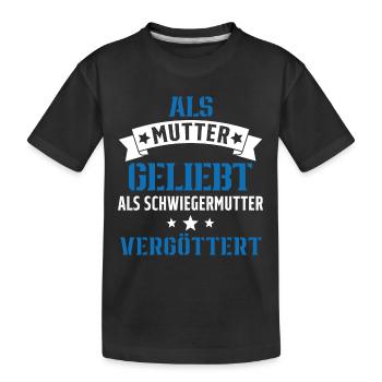 Schwiegermutter Mama Schwiegermama Mutter Mutterta - Kinder Premium Bio T-Shirt - Schwarz - Vorne