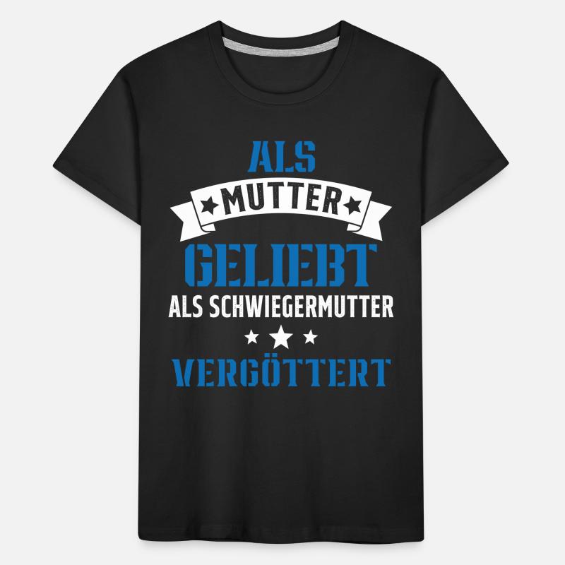 Schwiegermutter Mama Schwiegermama Mutter Mutterta Kinder Premium Bio T-Shirt