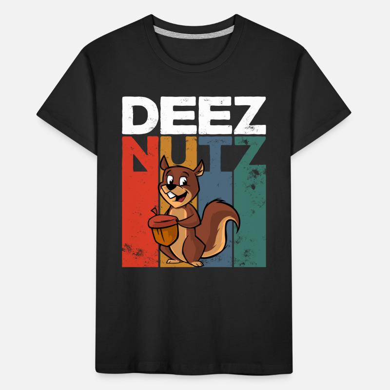 Deez Nutz Nutcracker Squirrel Dees Nuts Chipmunk Kinder Premium Bio T-Shirt