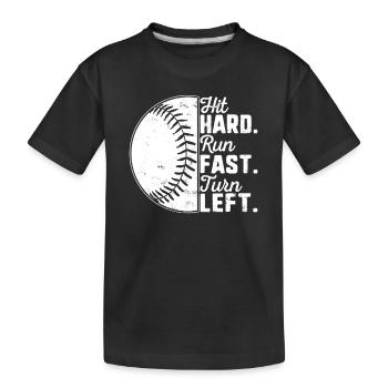 Hit Hard Run Fast Turn Left Baseball Baseball Player - Kids' Premium Organic T-Shirt - black - Front