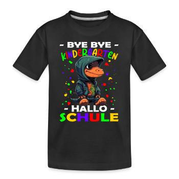 Bye Bye Kindergarten Hallo Schule | Einschulung - Kinder Premium Bio T-Shirt - Schwarz - Vorne