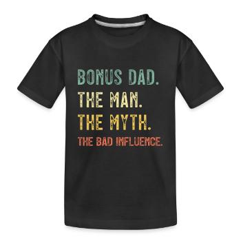 Bonus: Papa, Der Mann, Der Mythos, Schlechter Einfluss - Kinder Premium Bio T-Shirt - Schwarz - Vorne