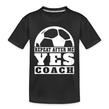 Répète après moi Oui Coach joueur de foot Sport - T-shirt bio Premium Enfant - noir - Devant