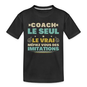 Coach Le Seul Le Vrai Méfiez Vous Des Imitations - T-shirt bio Premium Enfant - noir - Devant