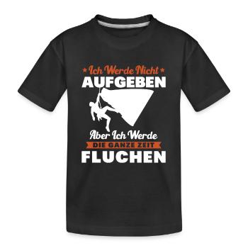 Klettern Ich werde nicht aufgeben fluchen Bouldern - Kinder Premium Bio T-Shirt - Schwarz - Vorne