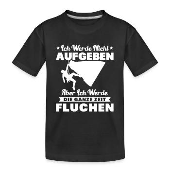 Klettern Ich werde nicht aufgeben fluchen Bouldern - Kinder Premium Bio T-Shirt - Schwarz - Vorne