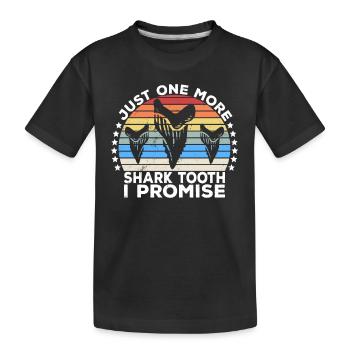 Megalodon Fossil Teeth Just One More Shark Tooth - Kids' Premium Organic T-Shirt - black - Front