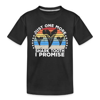 Megalodon Fossil Teeth Just One More Shark Tooth - Kids' Premium Organic T-Shirt - black - Front
