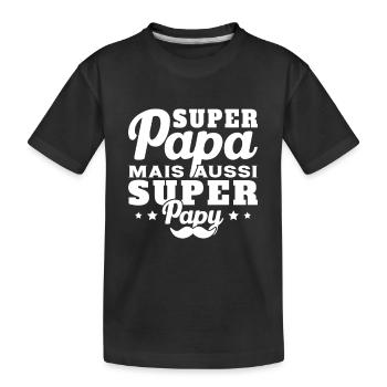 Super papa mais aussi super papy - T-shirt bio Premium Enfant - noir - Devant