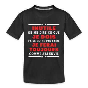 Inutile de me dire ce que je dois faire - T-shirt bio Premium Enfant - noir - Devant