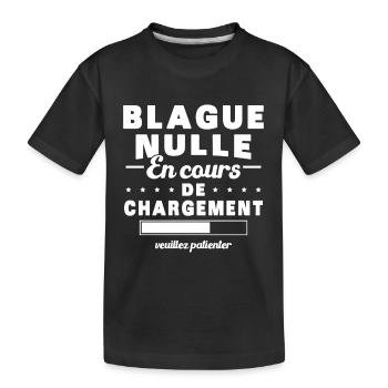 Blague nulle en cours de chargement connerie - T-shirt bio Premium Enfant - noir - Devant