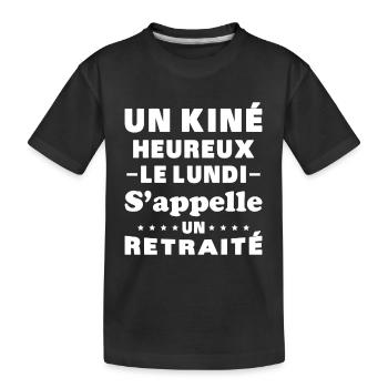 un kiné heureux le lundi s 'appelle un retraité - T-shirt bio Premium Enfant - noir - Devant
