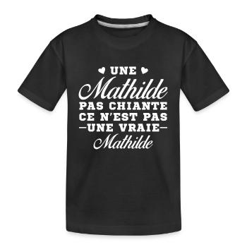 Une Mathilde pas chiante ce n est pas une vraie - T-shirt bio Premium Enfant - noir - Devant