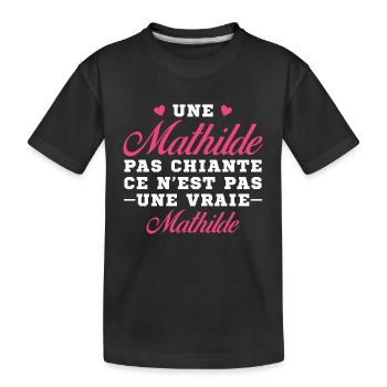 Une Mathilde pas chiante ce n est pas une vraie - T-shirt bio Premium Enfant - noir - Devant