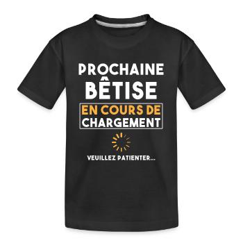 Cadeau drôle enfant Bêtise en cours de chargement - T-shirt bio Premium Enfant - noir - Devant