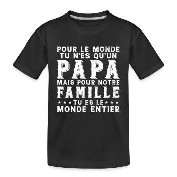 Papa Tu Es Le Monde Entier Drôle Fête Des Pères - T-shirt bio Premium Enfant - noir - Devant