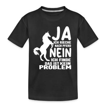 Ja ich rieche wie ein Pferd Sprücheklopfer Frauen - Kinder Premium Bio T-Shirt - Schwarz - Vorne